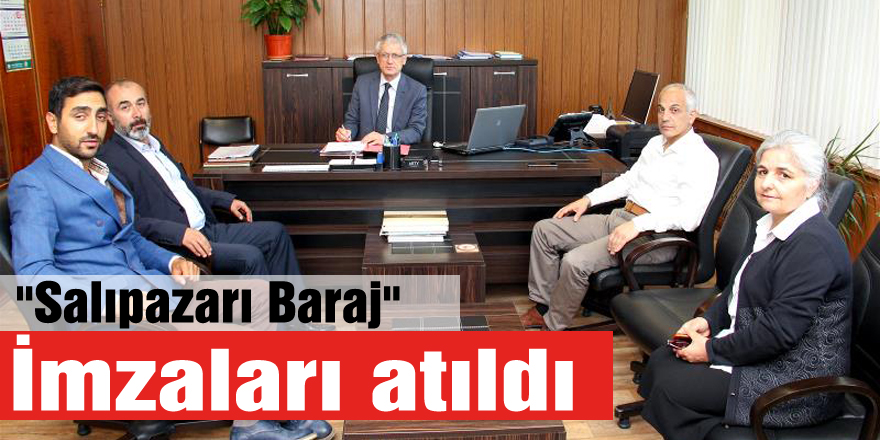 "Salıpazarı Baraj" İmzaları atıldı