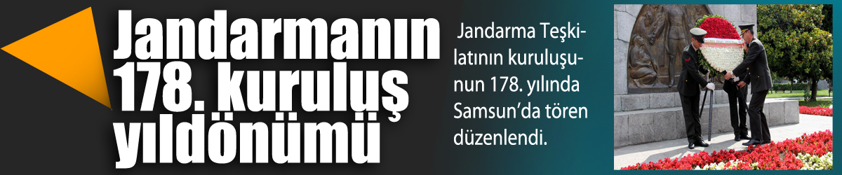 Jandarmanın 178. kuruluş yıldönümü