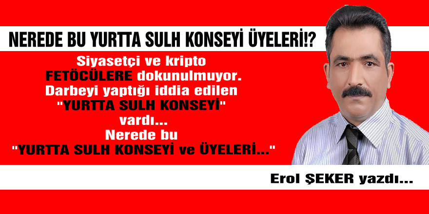 NEREDE BU YURTTA SULH KONSEYİ ÜYELERİ