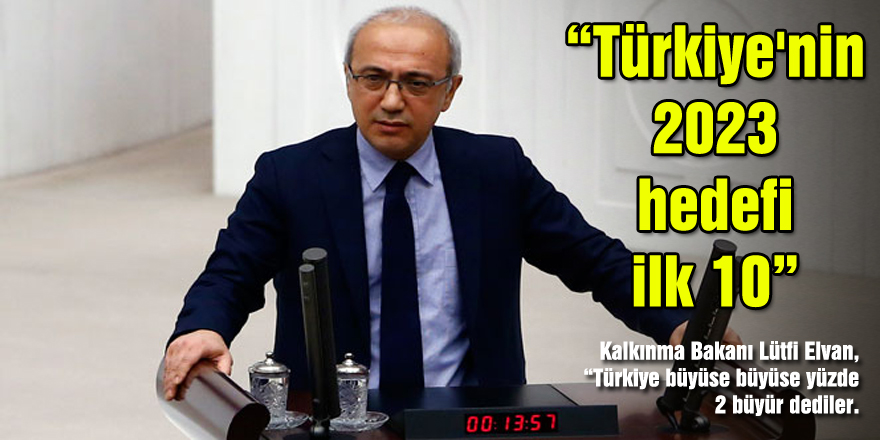 “Türkiye'nin 2023 hedefi ilk 10”