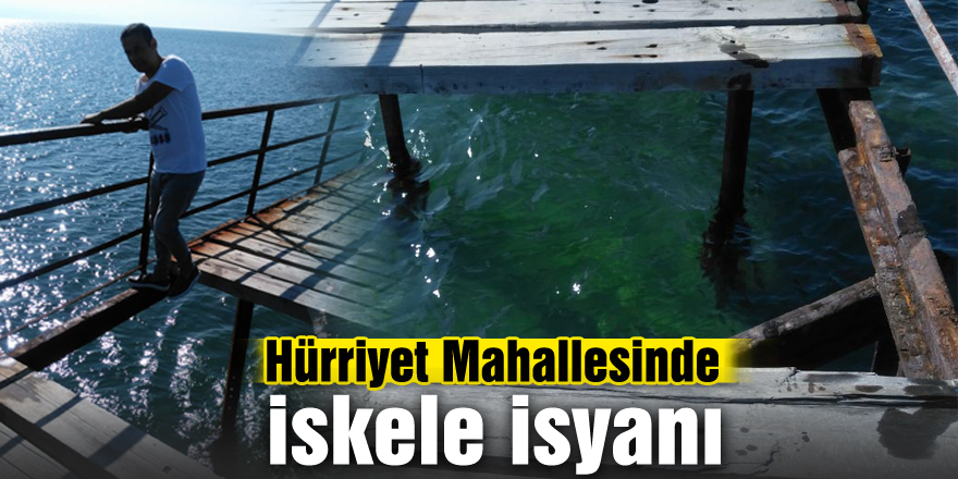 Hürriyet'te İskele isyanı 