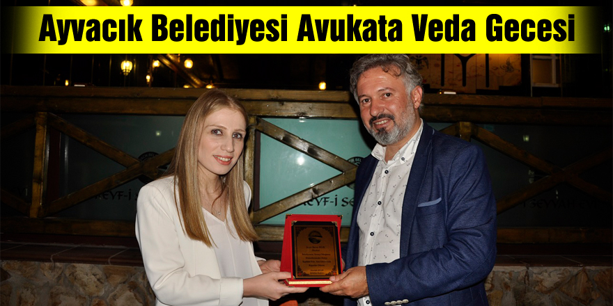 Ayvacık Belediyesi Avukata Veda Gecesi