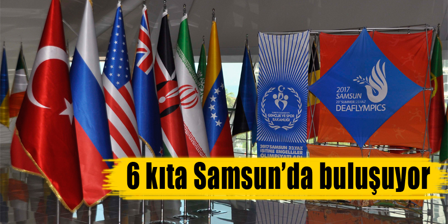 6 kıta Samsun’da buluşuyor