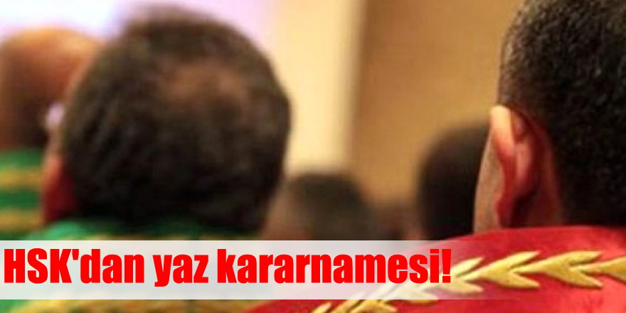 HSK'dan yaz kararnamesi!