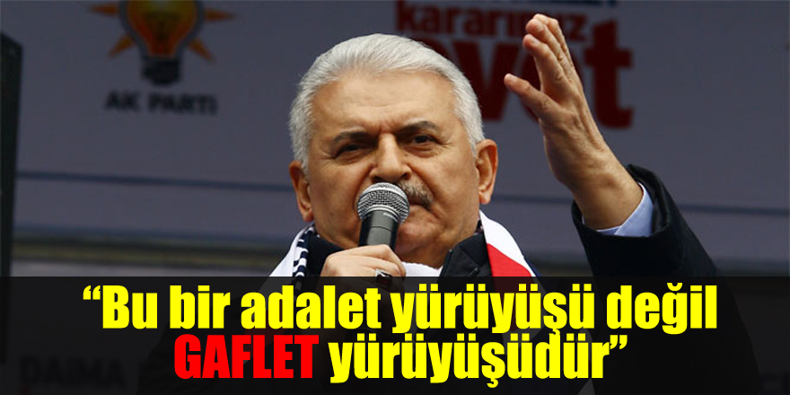 “Bu bir adalet yürüyüşü değil gaflet yürüşüdür”