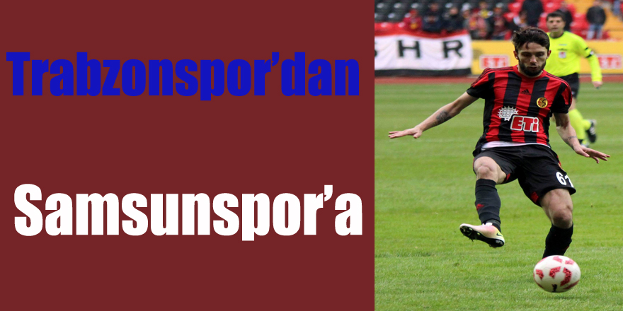 Trabzonspor’dan Samsunspor’a