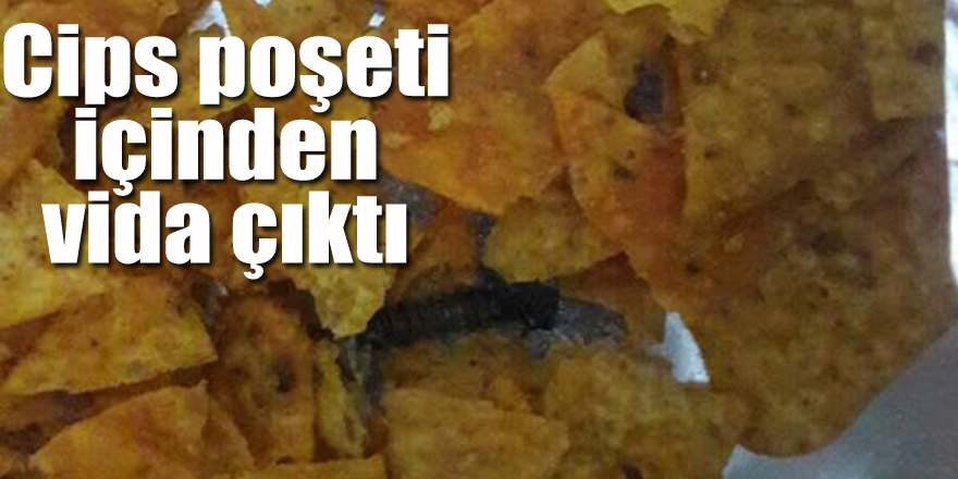 Cips poşeti içinden vida çıktı