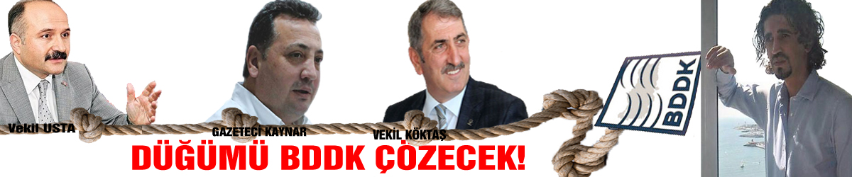 DÜĞÜMÜ BDDK ÇÖZECEK!