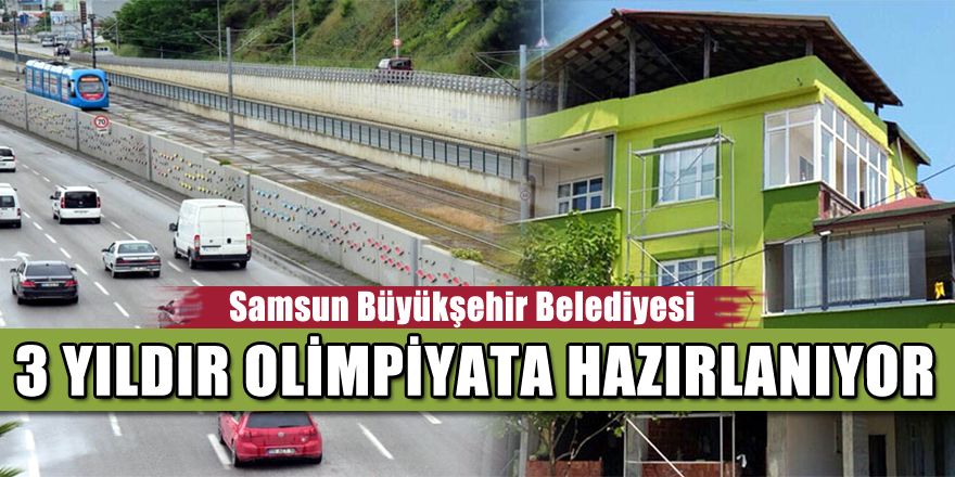 Samsun Büyükşehir Belediyesi 3 yıldır olimpiyata hazırlanıyor