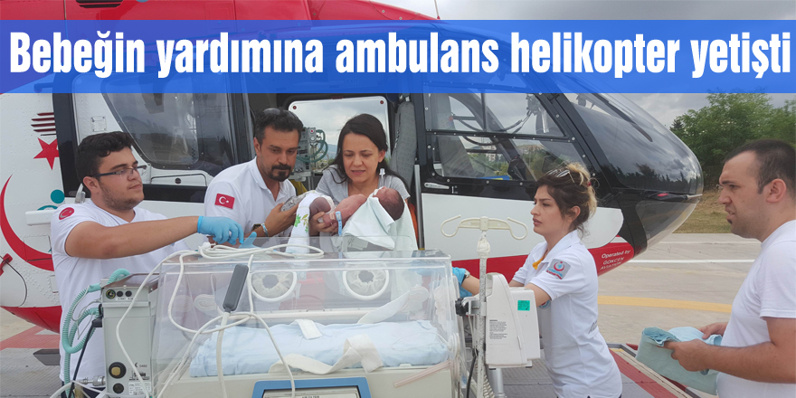 Bebeğin yardımına ambulans helikopter yetişti