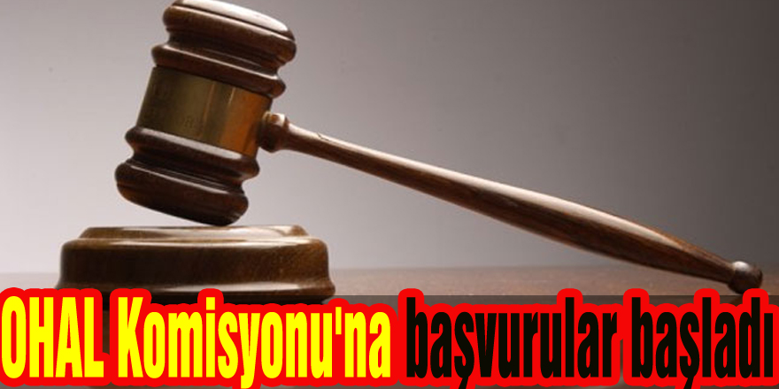 OHAL Komisyonu'na başvurular başladı