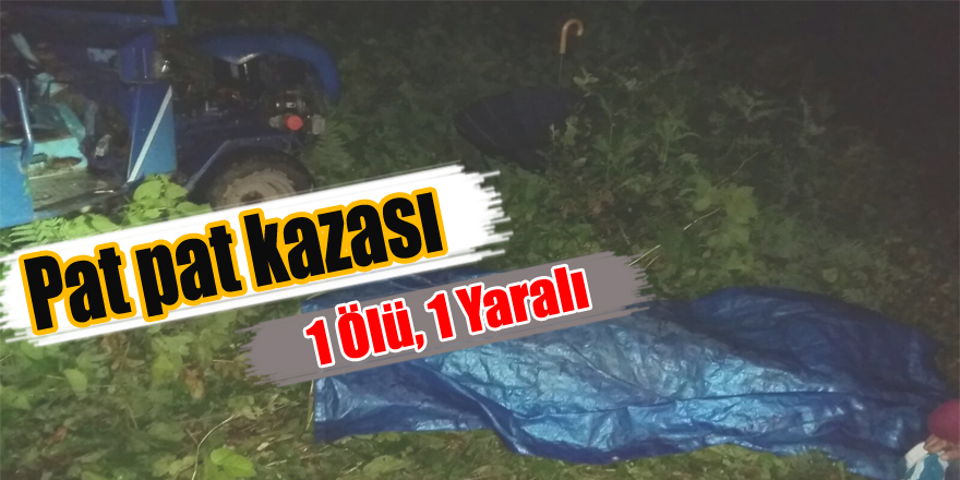 Patpat kazası 1 ölü, 1 yaralı