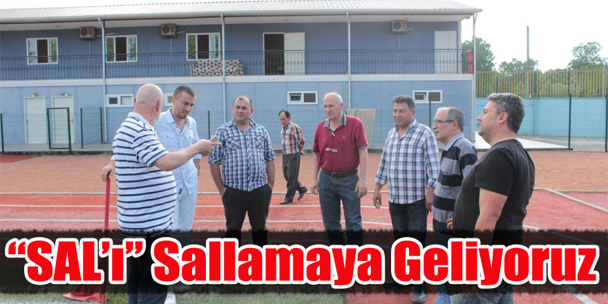 “SAL’ı” Sallamaya Geliyoruz