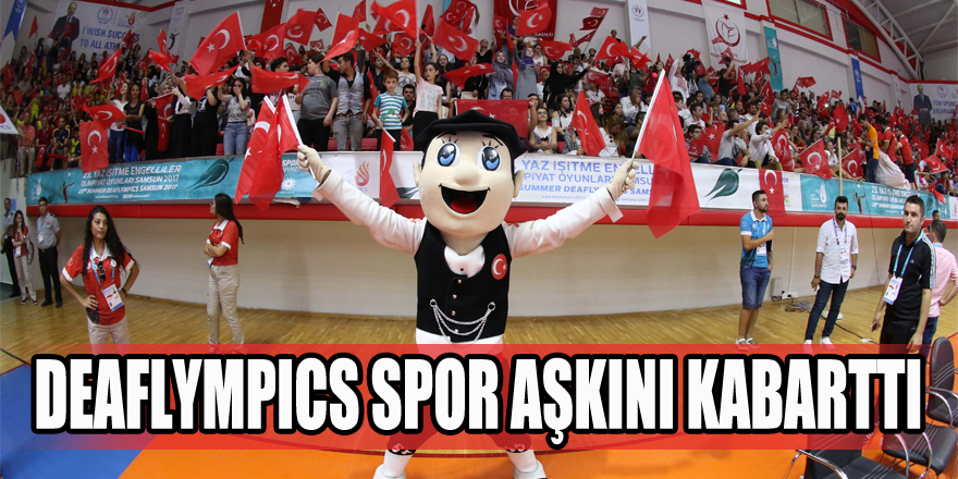 DEAFLYMPICS SPOR AŞKINI KABARTTI