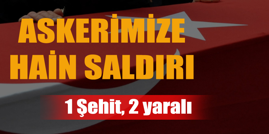 Siirt'te askeri taşıyan sivil araca hain saldırı: 1 şehit, 2 yaralı