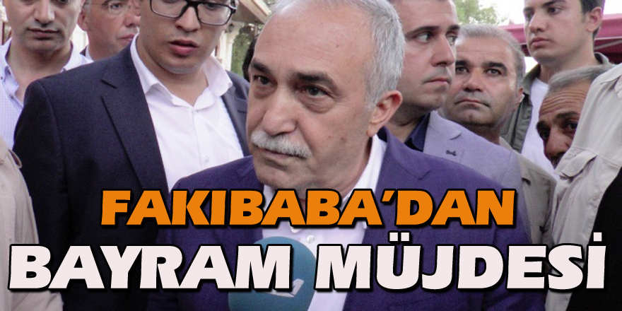 Bakan Fakıbaba'dan Kurban Bayramı müjdesi