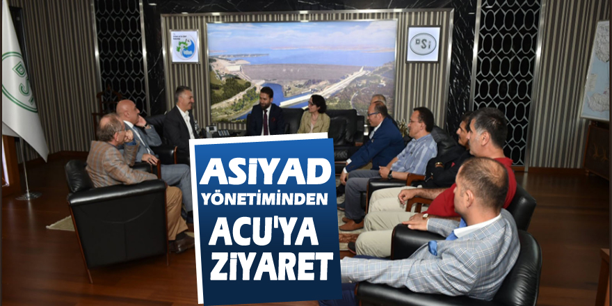 ASİYAD YÖNETİMİNDEN ACU'YA ZİYARET