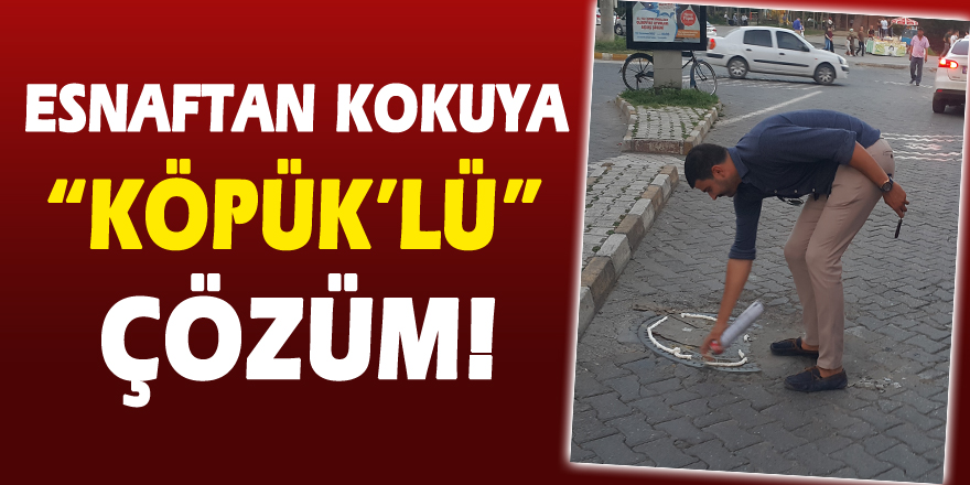 Esnaftan kokuya “köpük’lü” çözüm!