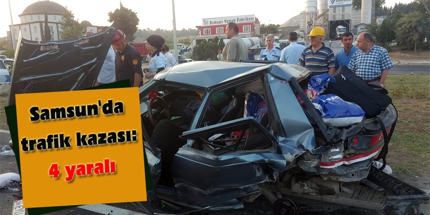 Samsun'da trafik kazası: 4 yaralı