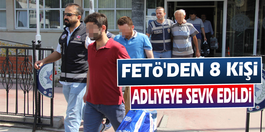 Samsun'da FETÖ'den 8 kişi adliyeye sevk edildi