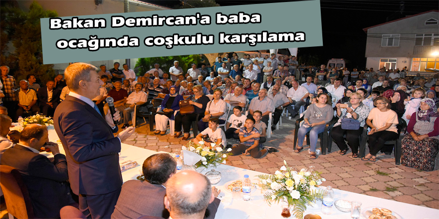 Bakan Demircan'a baba ocağında coşkulu karşılama