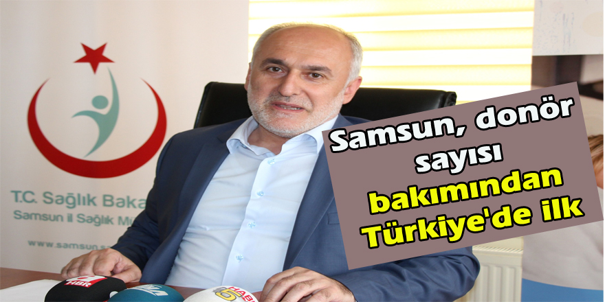 Samsun, donör sayısı bakımından Türkiye'de ilk sırada