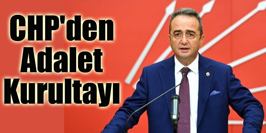 CHP'den Adalet Kurultayı