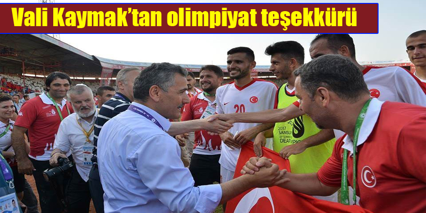 Vali Kaymak’tan olimpiyat teşekkürü