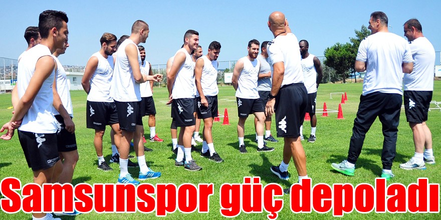 Samsunspor güç depoladı