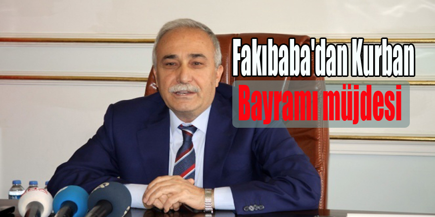 Fakıbaba'dan Kurban Bayramı müjdesi