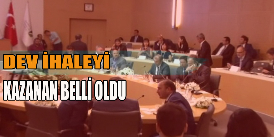 dev ihaleyi kazanan belli oldu