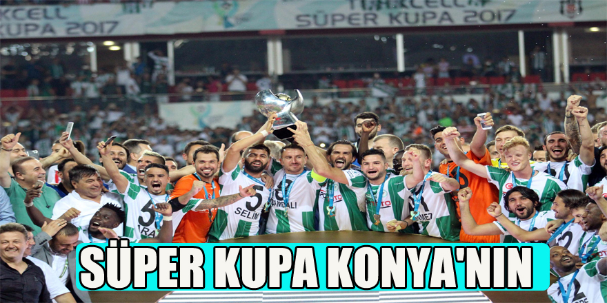 SÜPER KUPA KONYA'NIN