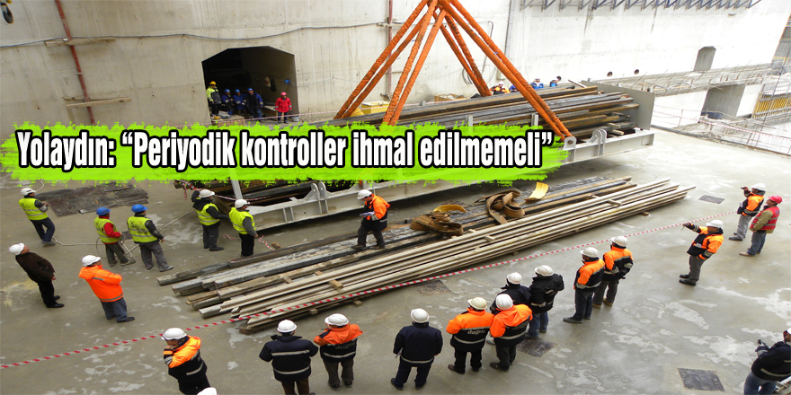 Yolaydın: “Periyodik kontroller ihmal edilmemeli”