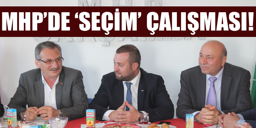 MHP’de ‘seçim’ çalışması!