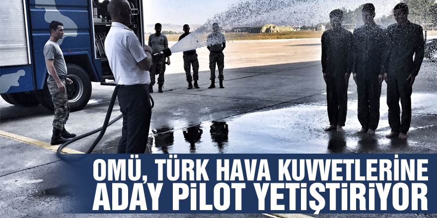 OMÜ, Türk Hava Kuvvetlerine aday pilot yetiştiriyor