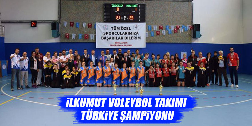 İLKUMUT VOLEYBOL TAKIMI TÜRKİYE ŞAMPİYONU