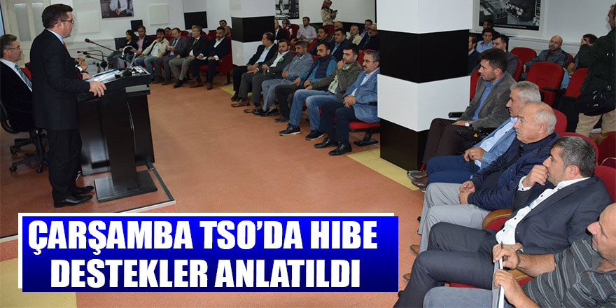 Çarşamba TSO’da hibe destekler anlatıldı