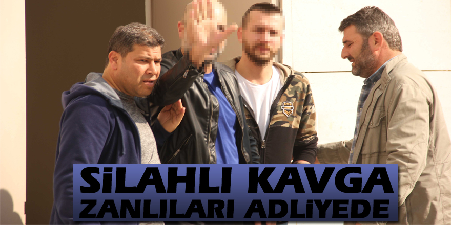 Samsun’da silahlı kavga zanlıları adliyede