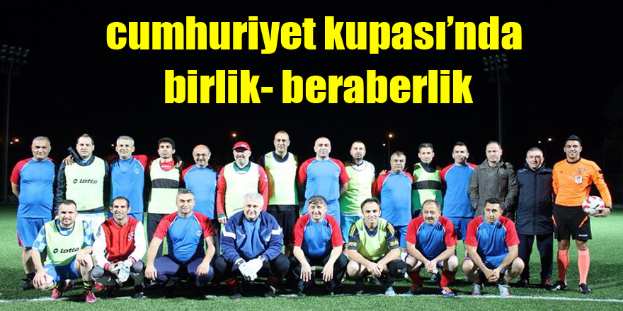 Cumhuriyet Kupası’nda birlik-beraberlik mesajı