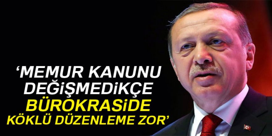 Cumhurbaşkanı Erdoğan: "657 olduğu sürece..."