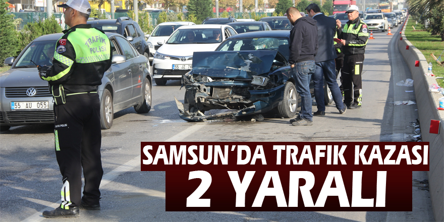 Samsun’da trafik kazası: 2 yaralı