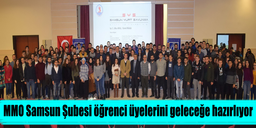 MMO Samsun Şubesi öğrenci üyelerini geleceğe hazırlıyor