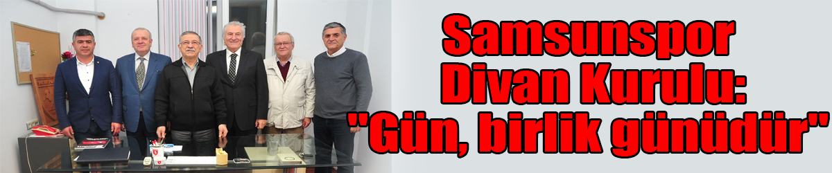 Samsunspor Divan Kurulu: "Gün, birlik günüdür"