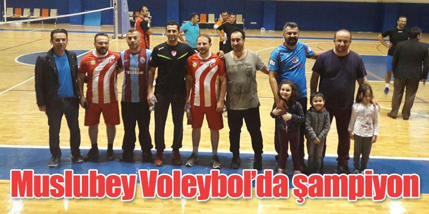 Muslubey Voleybol’da şampiyon