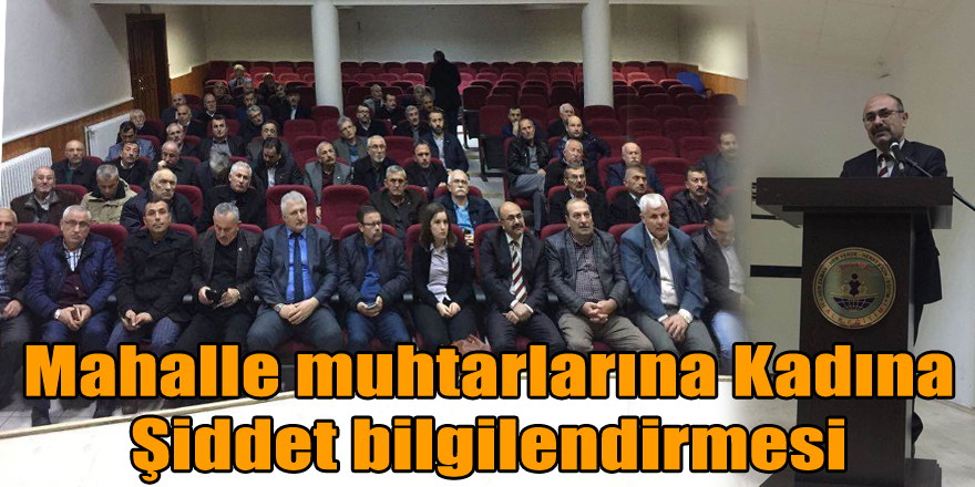 Mahalle muhtarlarına Kadına Şiddet bilgilendirmesi