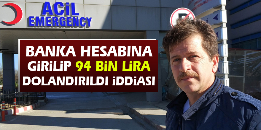 Banka hesabına girilip 94 bin lira dolandırıldı iddiası