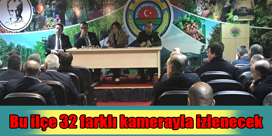 Bu ilçe 32 farklı kamerayla izlenecek