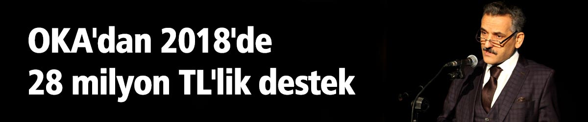 OKA'dan 2018'de 28 milyon TL'lik destek