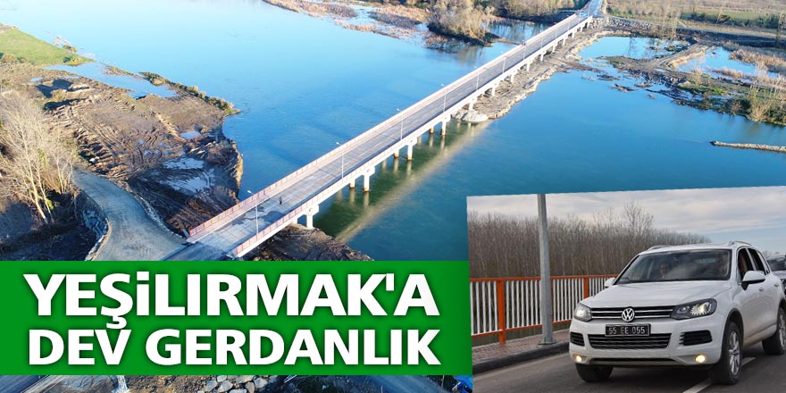 YEŞİLIRMAK'A DEV GERDANLIK