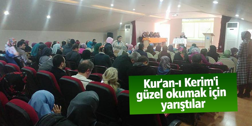 Kur'an-ı Kerim'i  güzel okumak için  yarıştılar